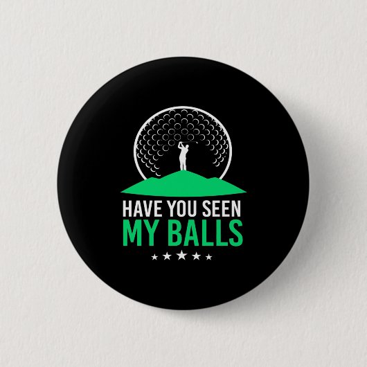 Golfer hast du meine Bälle gesehen Button (Vorderseite)