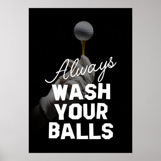 GOLFER, IMMER WASCHEN SIE IHRE BALLS. POSTER (Vorne)