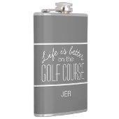 Golfer Life is Better Golf Course Mit Monogramm Flachmann (Rechts)