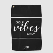 Golfer Quote Golf Vibes nur Custom Black & White Golfhandtuch (Vorderseite)