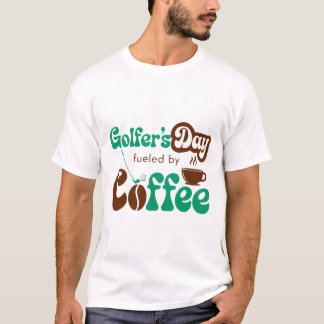 Golfers Tag, angetrieben von Kaffee – Lustiges Gol T-Shirt