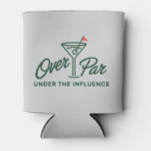 Golfing Gift Over Par And Under The Influence Golf Dosenkühler (Vorderseite)