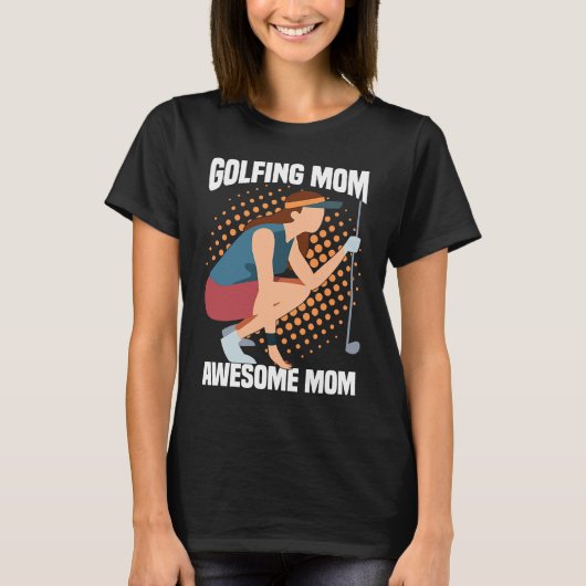 Golfing Golf Player Coach Mother Golfer Mom  4 T-Shirt (Vorderseite)
