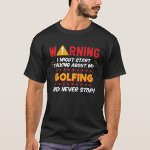 Golfing Golfer Sprichwort Joke Graphic T-Shirt