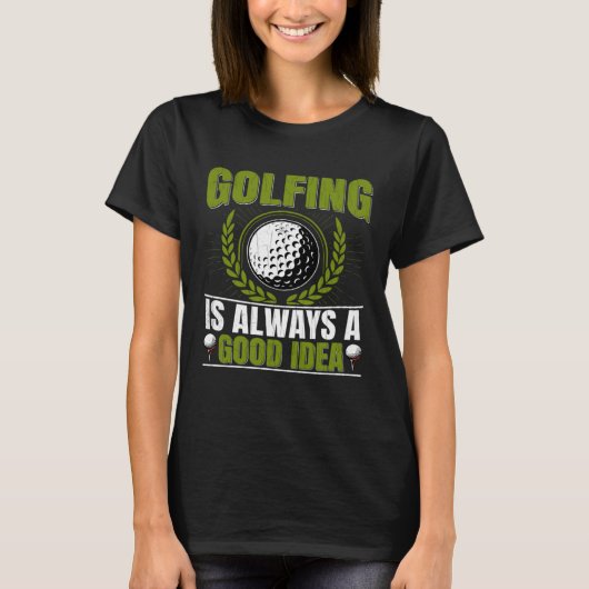 Golfing Is Good Idea  Golf Player Golfer Coach Gra T-Shirt (Vorderseite)