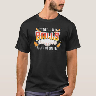 Golfspielen braucht man viele Bälle, um so zu Golf T-Shirt