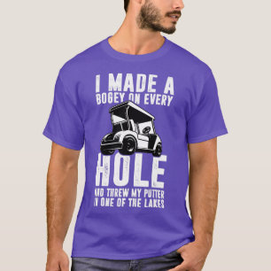 Golfspielen machte ich auf jedem Loch einen Bogey T-Shirt