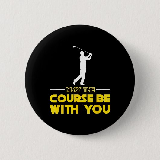 Golfspieler sagt Möge der Kurs mit dir sein Golf Button (Vorderseite)