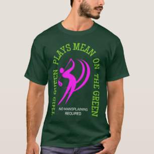 Golfsport für Frauen QUEEN PLAYS MEAN ON THE GREEN T-Shirt