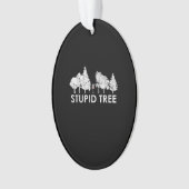 Golfsportgeschenk für Stupid Tree Disc Ornament (Vorderseite)