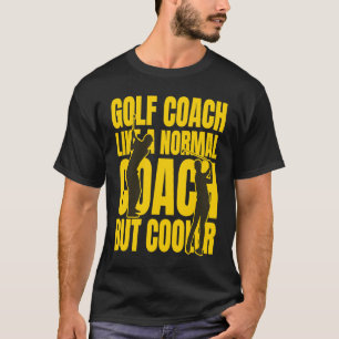 Golftrainer wie ein normaler Coach, aber Cooler 2 T-Shirt