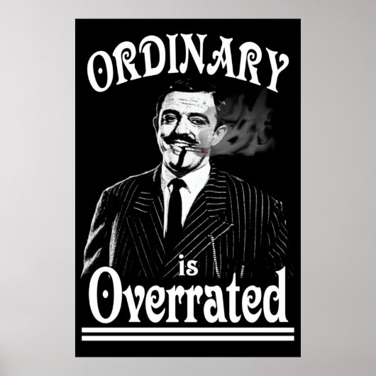 Gomez Addams Ordinary wird überbewertet Poster (Vorne)