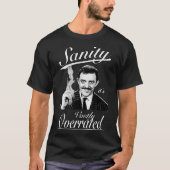 Gomez Addams- Sanity, it&x27;s Vastly Overrated Cl T-Shirt (Vorderseite)
