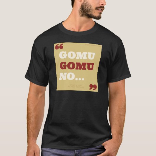 Gomu Gomu in das… T-Shirt (Vorderseite)