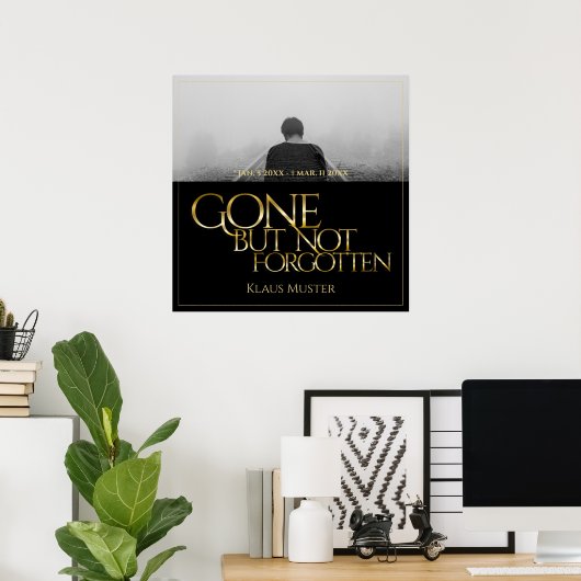 Gone, aber nicht vergessen - Dunkles Gold Poster (Heimbüro)