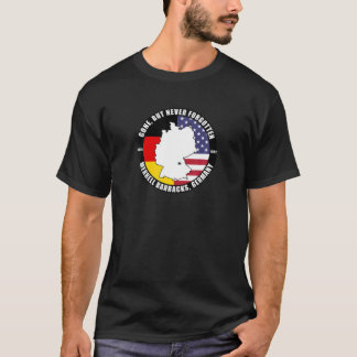 Gone But Never Forgotten Merrell Barracks Germany T-Shirt