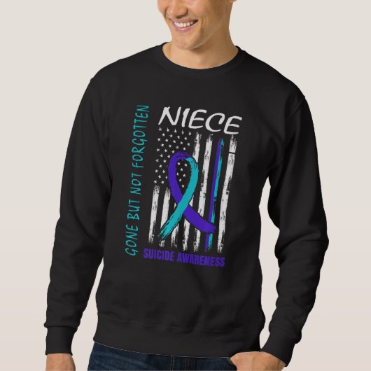 Gone But Not Forgotten Niece Suicide Awareness Fla Sweatshirt (Vorderseite)