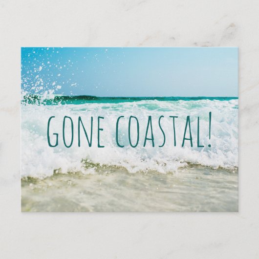 Gone Coastal Neue Zuhause, die ich bewegt habe Ankündigungspostkarte (Vorderseite)