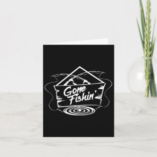 Gone Fishin' Shirt Fishing Lovers or Fisherman Gif Karte