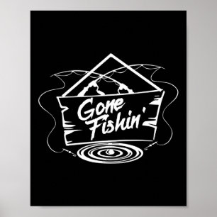 Gone Fishin' T-Shirt für Angelfreunde oder Fischer Poster