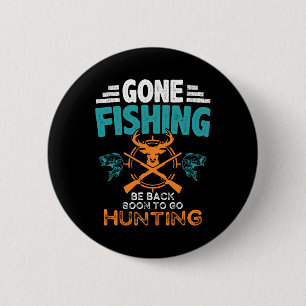 Gone Fishing Bald Bald Bald Bald Zum Jagen Gehen 2 Button