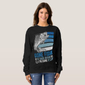 Gone Fishing Be Back Around When I m Done O clock  Sweatshirt (Vorne ganz)