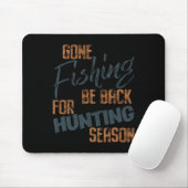 Gone Fishing Be Byb für Jagdsaison Fischer Mousepad (Mit Mouse)