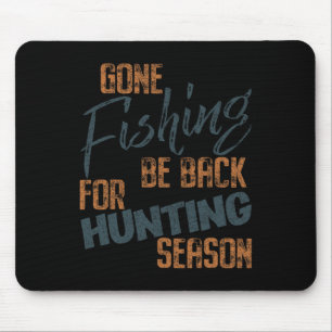 Gone Fishing Be Byb für Jagdsaison Fischer Mousepad