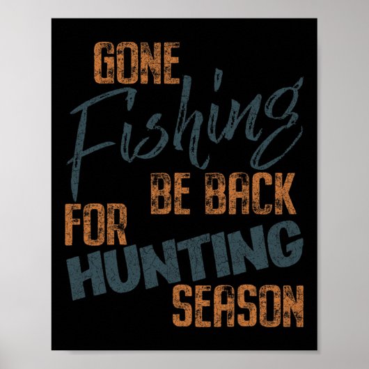 Gone Fishing Be Byb für Jagdsaison Fischer Poster (Vorne)