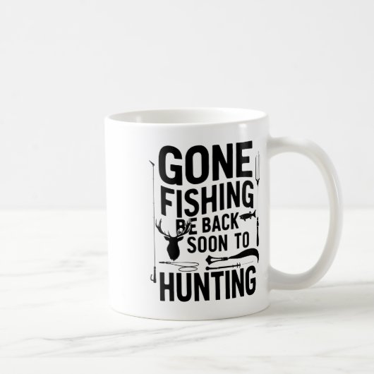 Gone Fishing Be Ck Soon To Go Hunting 1  Kaffeetasse (Rechts)