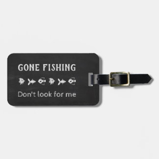 Gone Fishing - suchen Sie nicht nach mir Gepäckanhänger