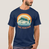 Gone Perchin Fishing for Perch Sunrise to Sunset T-Shirt (Vorderseite)