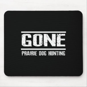 Gone Prairie Dog Jagd Shirt Funny Beer Lover Gi Mousepad