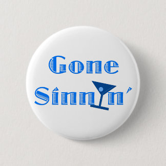 Gone Sinnin' Button