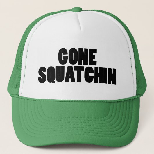 Gone Squatchin 1 Trucker Hat Truckerkappe (Vorderseite)