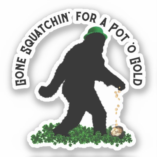 Gone Squatchin' am St. Patrick's Day Aufkleber (Vorderseite)