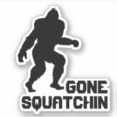Gone Squatchin Aufkleber (Vorderseite)