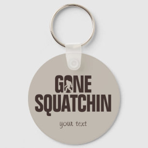 Gone Squatchin' - Braun und Tan Schlüsselanhänger