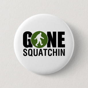 Gone Squatchin Button