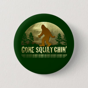 Gone Squatchin Button