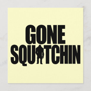 Gone Squatchin Einladung