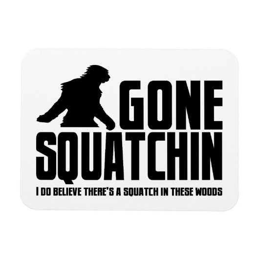Gone Squatchin - Funny Bigfoot Glaube Magnet (Horizontal)