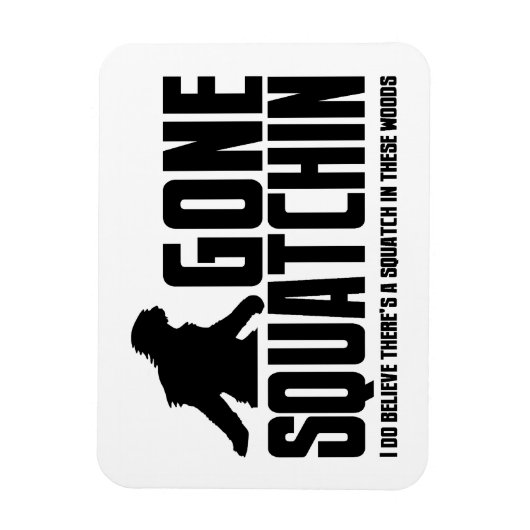 Gone Squatchin - Funny Bigfoot Glaube Magnet (Vertikal)