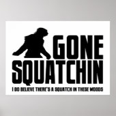 Gone Squatchin - Funny Bigfoot Glaube Poster (Vorne)
