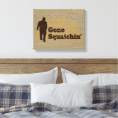 Gone Squatchin' Funny Bigfoot Sasquatch Leinwanddruck (Insitu (Schlafzimmer))