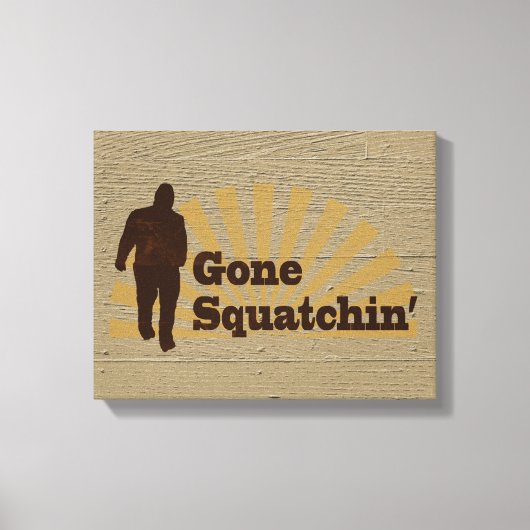 Gone Squatchin' Funny Bigfoot Sasquatch Leinwanddruck (Vorderseite)