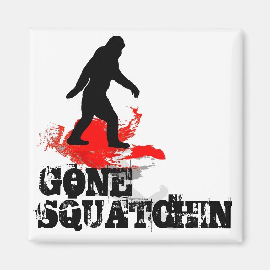 Gone Squatchin Magnet (Vorne)