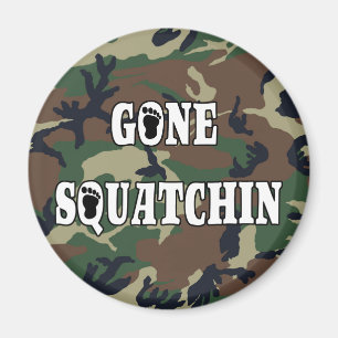 GONE SQUATCHIN MAGNET