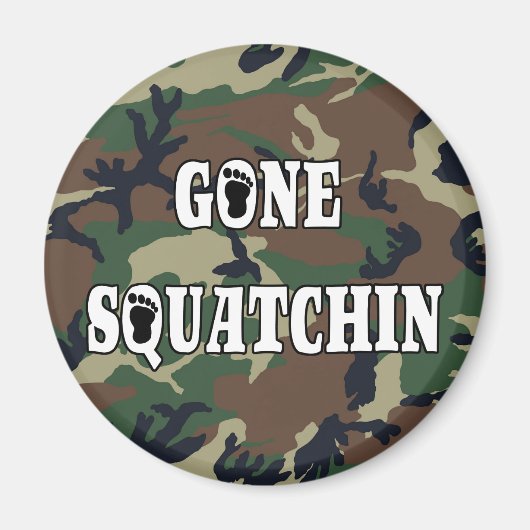 GONE SQUATCHIN MAGNET (Vorne)