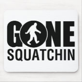 Gone Squatchin Mousepad (Vorne)
